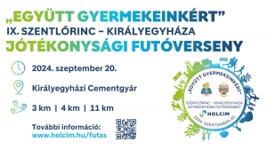 jra egytt futhatunk gyermekeinkkel a Kirlyegyhzi Cementgyrnl